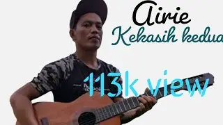 [MUSIC] AIRIE:KEKASIH KEDUA #LAGUORANGKITAK