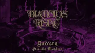 Diabolos Rising - Sorcery - Scientia Maxima (lyric video)