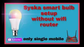 Syska smart bulb setup without wifi router