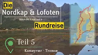 Nordkap & Lofoten '25 | Teil 5 Kamøyær - Tromsø | Die Nordroute