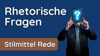 Rhetorische Fragen ✅ Beispiele, Erklärungen und Übung