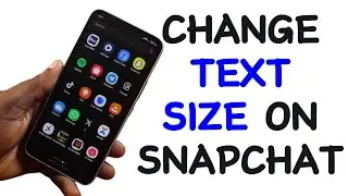 How to Change Text Size on Snapchat