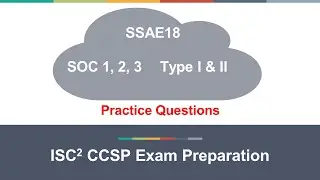 Вопросы для подготовки к экзамену CCSP | Отчёт по аудиту | SSAE18 | SOC 1, SOC 2, SOC3 | Тип I и II