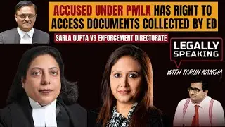 Accused Under PMLA Has Right To Access Documents Collected BY ED | Legally Speaking