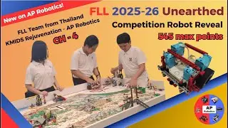 FLL Unearthed 545 Full points! Thailand Competition Robot Reveal | AP Robotics