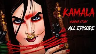 Kamla - Horror Story | All Episodes | Nightmare Stories 