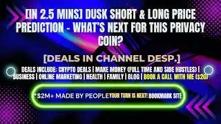 [In 2.5 mins] DUSK Short & Long Price Prediction [Crypto Deals In Desp.]