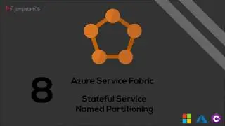 Azure Service Fabric - Tutorial 8 - Stateful Service Named Partitioning