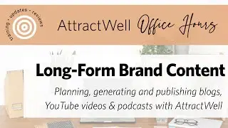 Content Marketing for Coaches: Get Found, Build Trust, Capture Leads | AttractWell Office Hours