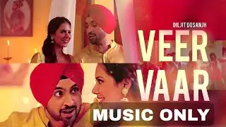 Veer Vaar || Diljit Dosanjh || Music Only || Instrumental || No Vocals || Latest Punjabi Song 2024