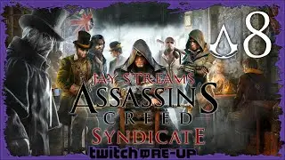 Jay Streams Assassin's Creed Syndicate #8 (W/h Jack The Ripper DLC) (Twitch Re-Up)