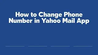 How to Change Phone Number in Yahoo Mail App