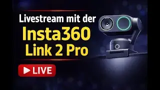 Insta360 Link 2 Pro LIVE getestet – So gut ist die AI-Webcam wirklich! #livestream #blogger
