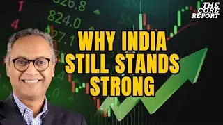 Is India The Only Market Still Driven By Real Fundamentals? | Govindraj Ethiraj | The Core Report 