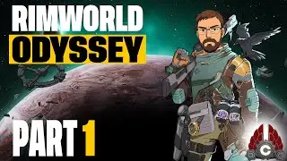 Rimworld | Odyssey Expansion | 2025 Run | Part 1