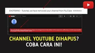 Cara Mengatasi Channel Dihapus YouTube Secara Permanen, Berhasil Kembali! - 2021