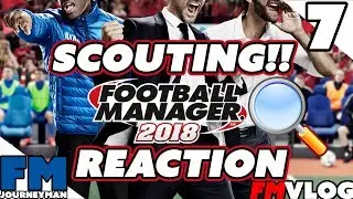 Football Manager 2018 New Scouting Features Video - My first reactions - FMVlog