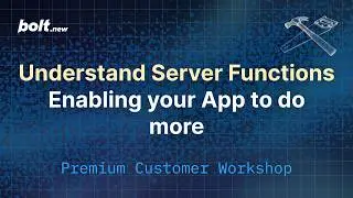 Understand Server Functions: Enabling your app to do more - Bolt.new Workshop