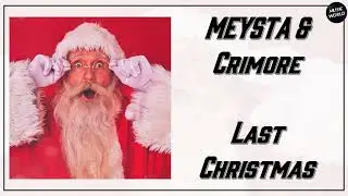 MEYSTA & Crimore - Last Christmas