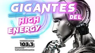 Gigantes del HIGH ENERGY - Homenaje a COSMO ESTEREO 103.3 FM