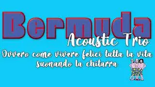 Bermuda Acoustic Trio, special guest Marco Dieci on keyboard - Tutto a Posto, Live in Corcagnano