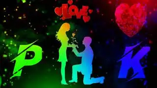 new love status | love status | p k letter whatsApp love status | p k name ki video | love status
