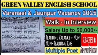 Green Valley English School Jobs 2025/VARANASI SCHOOL TEACHING AND NON-  TEACHING VACANCY 2025/#jobs
