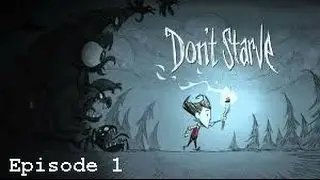 Don't Starve - Episode 1!