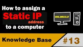 How to manually assign a static IP address to a computer [KB Ep13]