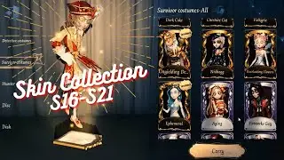 My Skin Collection S16-S21 | Identity V
