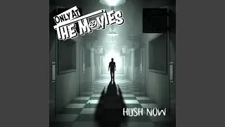 Hush Now