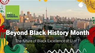 Beyond Black History Month: The future of Black Excellence at U of T