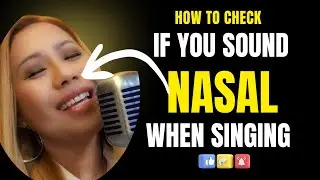 How To Check If You Sound Nasal When Singing