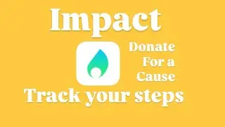 App that track your walking steps and donates them for a charity&mdash;&mdash;&mdash;Impact