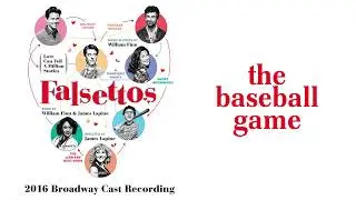 The Baseball Game &mdash; Falsettos (Lyric Video) [2016BC]