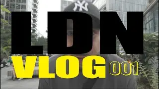 LDN vlog 001