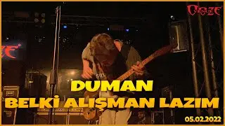 DUMAN - BELKİ ALIŞMAN LAZIM (OOZE VENUE)