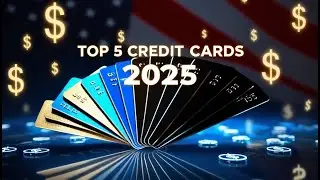 Top 5 Credit Cards for Americans in 2025 | Max Rewards & Cashback