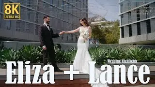 Eliza + Lance's Wedding 8K UHD Highlights at Landmark VENUE and One Hotel