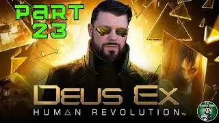The Ends and the Means | Deus Ex: Human Revolution | Part 23