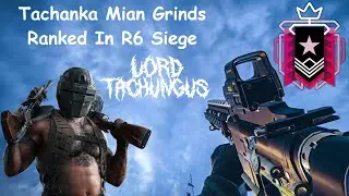 1000 Hour Tachanka Main Grinds Ranked In R6 Siege