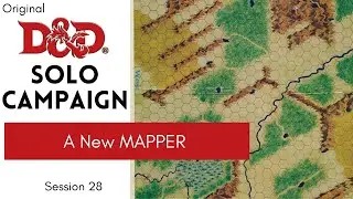 Оригинальная D&D Solo Real Play &mdash; Сессия 28; Новый картограф выходит на просторы