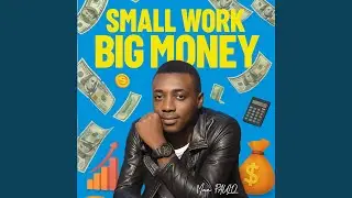 Small Work Big Money