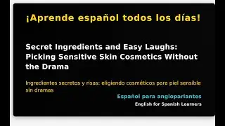 Secret Ingredients and Easy Laughs: Picking Sensitive Skin Cosmetics Without the Drama