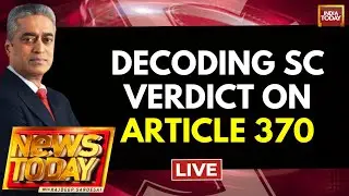 Newstoday With Rajdeep Sardesai LIVE:Big Win For Modi Govt After SC Upheld Abrogation Of Article 370