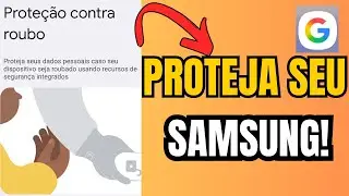 PROTEÇÃO CONTRA ROUBO (Função do Google).