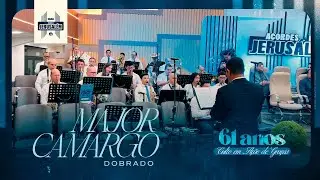 Major Camargo | Dobrado - Banda Acordes de Jerusal&eacute;m - 61 Anos