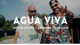 Agua Viva | Unified Sound & Abraham Velazquez