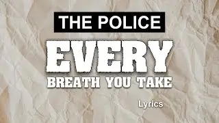 The Police - Every Breath You Take (Lyrics)