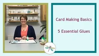 Card Making Basics the 5 Essential Glues you need